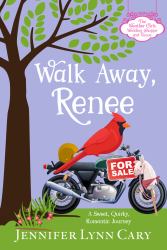 Walk Away, Renee : A Sweet, Quirky, Romantic Journey