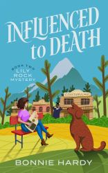 Influenced to Death : Lily Rock Mystery Book Two