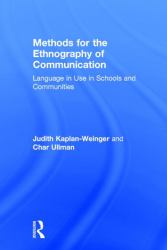 Methods for the Ethnography of Communication : Language in Use in Schools and Communities