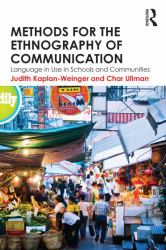 Methods for the Ethnography of Communication : Language in Use in Schools and Communities