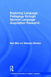 Exploring Language Pedagogy Through Second Language Acquisition Research