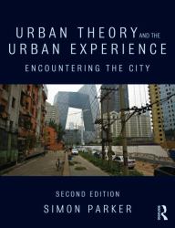Urban Theory and the Urban Experience : Encountering the City