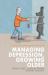 Managing Depression, Growing Older : A Guide for Professionals and Carers