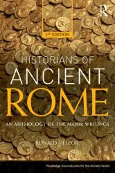 The Historians of Ancient Rome : An Anthology of the Major Writings