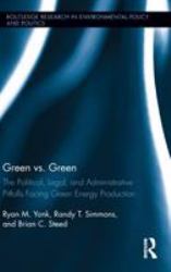 Green vs. Green : The Political, Legal, and Administrative Pitfalls Facing Green Energy Production