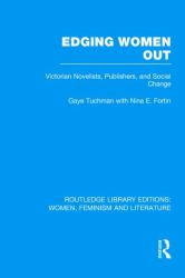 Edging Women Out : Victorian Novelists, Publishers and Social Change