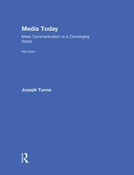 Media Today : Mass Communication in a Converging World