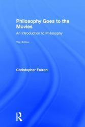 Philosophy Goes to the Movies : An Introduction to Philosophy