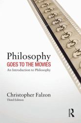Philosophy Goes to the Movies : An Introduction to Philosophy