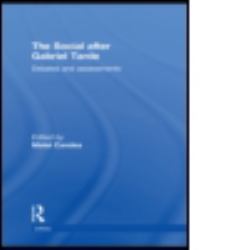 The Social after Gabriel Tarde : Debates and Assessments