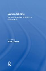James Stirling : Early Unpublished Writings on Architecture