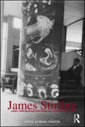 James Stirling : Early Unpublished Writings on Architecture