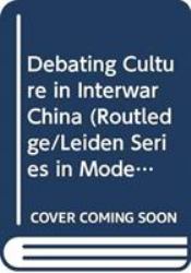 Debating Culture in Interwar China