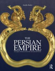 The Persian Empire : A Corpus of Sources from the Achaemenid Period