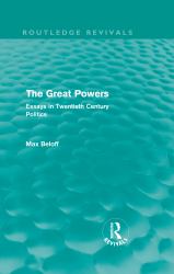 The Great Powers : Essays in Twentieth Century Politics