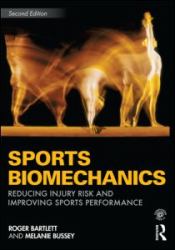 Sports Biomechanics : Reducing Injury Risk and Improving Sports Performance