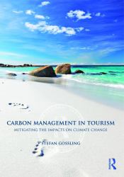Carbon Management in Tourism : Mitigating the Impacts on Climate Change
