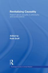 Revitalizing Causality : Realism about Causality in Philosophy and Social Science