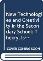 New Technologies and Creativity in the Secondary School