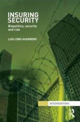 Insuring Security : Biopolitics, Security and Risk