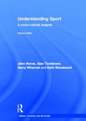 Understanding Sport : A Socio-Cultural Analysis