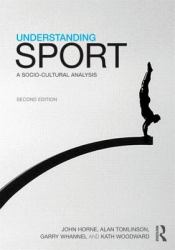 Understanding Sport : A Socio-Cultural Analysis