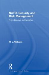 NATO, Security and Risk Management : From Kosovo to Khandahar