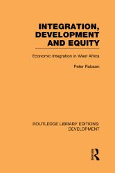 Integration, Development and Equity: Economic Integration in West Africa Vol. 27