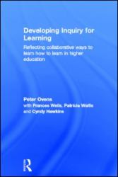 Developing Inquiry for Learning : Reflecting Collaborative Ways to Learn How to Learn in Higher Education