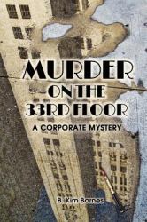 Murder on the 33rd Floor : A Corporate Mystery