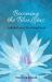 Becoming the BlueLotus : A Reiki Level Two Handbook