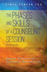 The Phases and Skills of a Counseling Session : Special Emphasis on Emotional Exploration