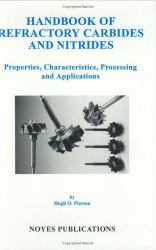 Handbook of Refractory Carbides and Nitrides : Properties, Characteristics, Processing and Applications