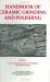 Handbook of Ceramics Grinding and Polishing