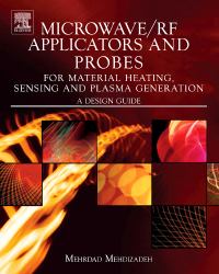 Microwave/RF Applicators and Probes for Material Heating, Sensing, and Plasma Generation : A Design Guide