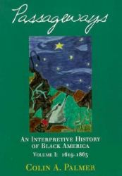 Interpretive History of Black America,1619-1865