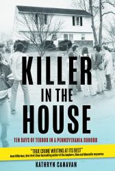 Killer in the House : Ten Days of Terror in a Pennsylvania Suburb