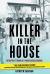 Killer in the House : Ten Days of Terror in a Pennsylvania Suburb