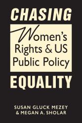 Chasing Equality : Women's Rights and US Public Policy