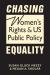 Chasing Equality : Women's Rights and US Public Policy