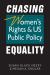 Chasing Equality : Women's Rights and US Public Policy