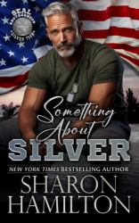 Something about Silver : SEAL Brotherhood Silver Team
