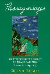 Interpretive History of Black America,1619-1865