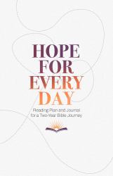 Hope for Every Day [Journal] : Reading Plan and Journal for a Two-Year Bible Journey