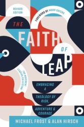 The Faith of Leap : Embracing a Theology of Risk, Adventure, and Courage (Revised Edition)