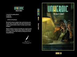 Unheroic Series : Book III