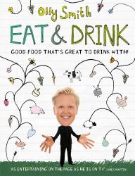 Eat and Drink : Good Food That's Great to Drink With