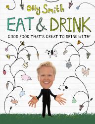 Eat and Drink : Good Food That's Great to Drink With