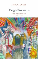 Fanged Noumena : Collected Writings 1987-2007