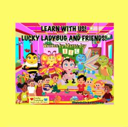 Learn with Us! Lucky Ladybug and Friends! : Lucky Ladybug Lessons from the Heart